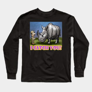 I catch you! Long Sleeve T-Shirt